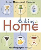 Making a Home: Housekeeping For Real Life (Better Homes & Gardens) 0696214563 Book Cover