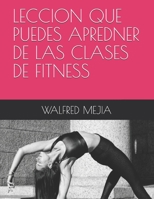 Leccion Que Puedes Apredner de Las Clases de Fitness B08P3SBMHF Book Cover