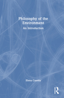 Philosophy of the Environment: An Introduction 1032766875 Book Cover