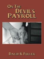 On the Devil\'s Payroll 1412036895 Book Cover