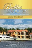 Profiles on Success with Roman McGhee and Earnest McMiller: Proven Strategies from Today's Leading Experts 1533188181 Book Cover