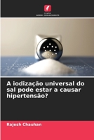 A iodização universal do sal pode estar a causar hipertensão? 6205829045 Book Cover