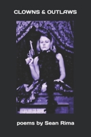 Clowns & Outlaws: Selected Poems B0DSJJNSSH Book Cover