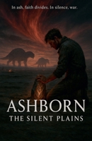 Ashborn The Silent Plains B0FR9MQZV5 Book Cover