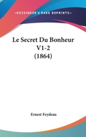 Le Secret Du Bonheur V1-2 (1864) 1166805166 Book Cover