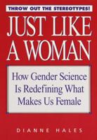 Just Like a Woman: How Gender Science is Redefining What Makes Us Female 055337818X Book Cover