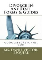 Divorce in any State Forms & Guides: googlelegalforms.com 1466483695 Book Cover