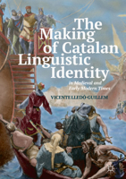 The Making of Catalan Linguistic Identity in Medieval and Early Modern Times 3319891391 Book Cover