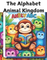 The Alphabet Animal Kingdom B0DXL7M59M Book Cover