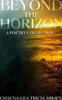 Beyond the Horizon: A Poetry Collection 1970818026 Book Cover