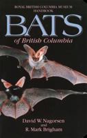 Bats of British Columbia: The Mammals of British Columbia (Royal British Columbia Museum Handbook) 0774804823 Book Cover