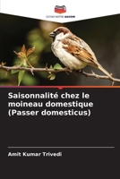 Saisonnalité chez le moineau domestique (Passer domesticus) (French Edition) 6208611040 Book Cover