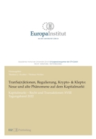 TranSa(n)ktionen, Regulierung, Krypto- & Klepto: Neue und alte Phänomene auf dem Kapitalmarkt: Kapitalmarkt - Recht und Transaktionen XVIII -Tagungsba 3038056596 Book Cover