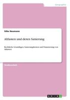 Altlasten und deren Sanierung: Rechtliche Grundlagen, Sanierungskosten und Finanzierung von Altlasten 3638655393 Book Cover