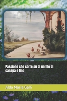 Passione che corre su di un filo di canapa e lino (Italian Edition) B0DBR6HNNP Book Cover