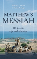 Matthew's Messiah : His Jewish Life and Ministry 1967940053 Book Cover