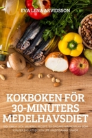 Kokboken För 30-Minuters Medelhavsdiet 1837625565 Book Cover