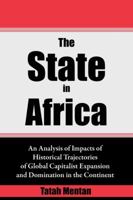 The State in Africa. an Analysis of Impacts of Historical Trajectories of Global Capitalist Expansion and Domination in the Continent 9956616125 Book Cover