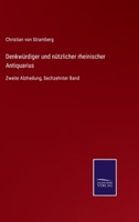 Denkwürdiger und nützlicher rheinischer Antiquarius: Zweite Abtheilung, Sechzehnter Band 3752540745 Book Cover