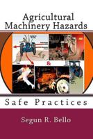 Agricultural Machinery Hazards: Hazards and Safe-Use 1467907189 Book Cover