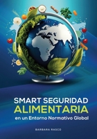 Seguridad Alimentaria Inteligente En Un Entorno Regulatorio Global (Spanish Edition) B0FHYRY3T5 Book Cover