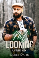 Not Looking: Platitudes Book 1 B0H57Q4FRF Book Cover