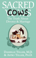 Sacred Cows: The Truth About Divorce and Marriage 1626813612 Book Cover