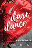 Dare to Dance: A Midlife Memoir 3981812247 Book Cover