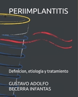 PERIIMPLANTITIS: Definicion, etiologia y tratamiento (Spanish Edition) 6125070530 Book Cover