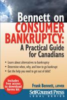 Bennett on Consumer Bankruptcy: A Practical Guide for Canadians (Legal Series) 177040189X Book Cover