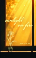 Sunlight on Fire A poetry collection 9375430707 Book Cover