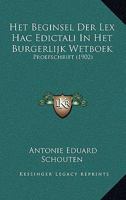 Het Beginsel Der Lex Hac Edictali in Het Burgerlijk Wetboek ... 1168441617 Book Cover