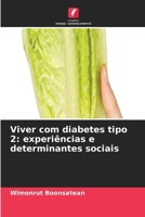 Viver com diabetes tipo 2: experiências e determinantes sociais 6209907946 Book Cover