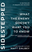 Sidestepped: What the Enemy Doesn't Want You to Know That Can Change Your Life B0B9R25KZT Book Cover