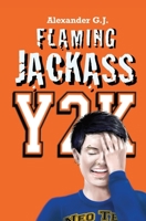 Flaming Jackass: Y2K B0G66CPBJ7 Book Cover