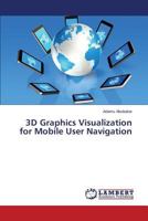 3D Graphics Visualization for Mobile User Navigation 365952865X Book Cover
