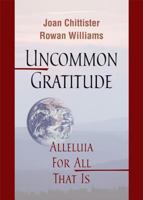 Uncommon Gratitude: Alleluia for All That Is 081464905X Book Cover