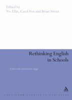 Rethinking English in Schools: Towards a New and Constructive Stage 0826445462 Book Cover