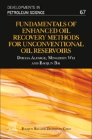 Fundamentals of Enhanced Oil Recovery Methods for Unconventional Oil Reservoirs: Volume 67 0128183438 Book Cover