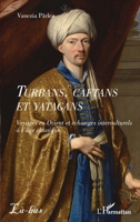Turbans, caftans et yatagans: Voyages en Orient et échanges interculturels à l’âge classique (Là-Bas) (French Edition) 2336505231 Book Cover