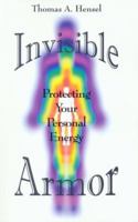 Invisible Armor: Protecting Your Personal Energy 1890405035 Book Cover