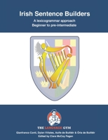 Irish Sentence Builders - A Lexicogrammar approach: Beginner to Pre-intermediate B094SXT9QH Book Cover
