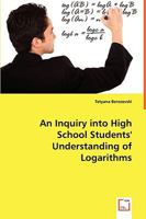 An Inquiry Into High School Students' Understanding of Logarithms 3639052412 Book Cover