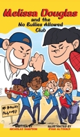 Melissa Douglas and the No Bullies Allowed Club 1964494818 Book Cover