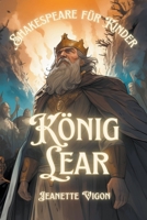 König Lear Shakespeare für Kinder (German Edition) B0CWJ63VJF Book Cover