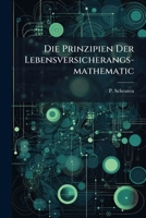 Die Prinzipien Der Lebensversicherangs-mathematic 1248395913 Book Cover