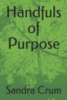 Handfuls of Purpose 1088537294 Book Cover