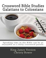 Crossword Bible Studies - Galatians to Colossians: King James Version 1479158739 Book Cover