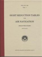 Sight Reduction Tables for Air Navigation (Selected Stars), Vol. 1 (Spiral Bound with CD-ROM): Epoch 2005.0 (Sweep) 016050533X Book Cover