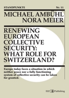 Renewing European Collective Security: What Role for Switzerland? 3039940937 Book Cover